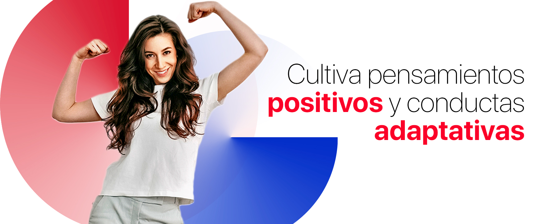 Cultiva pensamientos positivos y conductas adaptativas